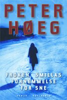 Frøken Smillas fornemmelse for sne - Peter Høeg