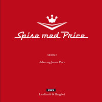 Spise med Price - sæson 2 - James Price, Adam Price