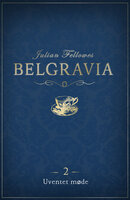 Belgravia 2 - Uventet møde - Julian Fellowes