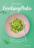 Grøntsagspasta: Velsmagende og sunde italienske favoritter med grøntsagsspiraler - Sandra Pugliese