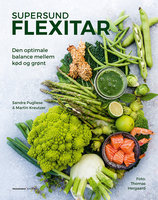 Supersund flexitar: Den optimale balance mellem kød og grønt - Martin Kreutzer, Sandra Pugliese