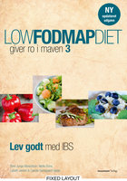 Low fodmap diet – giver ro i maven 3: Lev godt med IBS - Lisbeth Jensen, Cæcilie Gamsgaard Seidel, Mette Borre, Stine Junge Albrechtsen