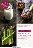 Probiotika & Præbiotika: Sådan holder du liv i tarmen og forstanden - Charlotte Gylling Mortensen, Anna Iben Hollensberg, Sandra Pugliese