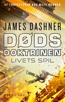 Dødsdoktrinen - Livets spil: Dødsdoktrinen 3 - James Dashner