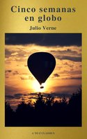 Cinco semanas en globo by Julio Verne (A to Z Classics) - Julio Verne, A to Z Classics