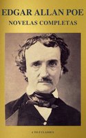 Edgar Allan Poe: Novelas Completas (A to Z Classics) - Edgar Allan Poe