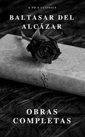 Baltasar del Alcázar: Obras completas - Baltasar del Alcázar