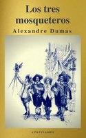 Los tres mosqueteros ( A to Z Classics ) - Alexandre Dumas, A to Z Classics