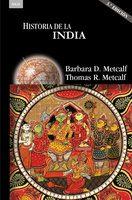 Historia de la India (3ª ED.) - Barbara D. Metcalf, Thomas Metcalf