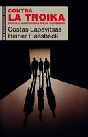 Contra la Troika - Heiner Flassbeck, Costas Lapavitsas
