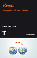 Éxodo: Inmigrantes, emigrantes y países - Paul Collier