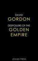 Despoilers of the Golden Empire - David Gordon