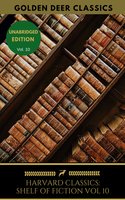 The Harvard Classics Shelf of Fiction Vol: 10 - Edgar Allan Poe, Washington Irving, Nathaniel Hawthorne, Golden Deer Classics, Francis Bret Harte, Edward Everett Hale, Samuel L. Clemens