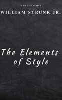 The Elements of Style ( Fourth Edition ) - William Strunk, A to Z Classics