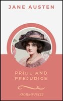Pride and Prejudice (ArcadianPress Edition) - Jane Austen, Arcadian Press