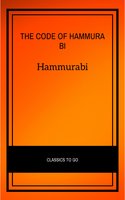The Code of Hammurabi - Hammurabi