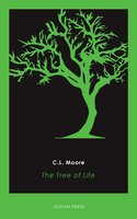 The Tree of Life - C. L. Moore