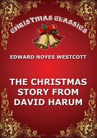 The Christmas Story From David Harum - Edward Noyes Westcott