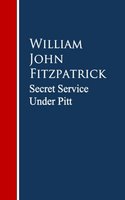 Secret Service Under Pitt - William John Fitzpatrick