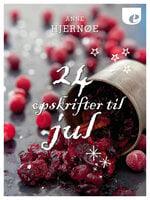 24 opskrifter til jul - Anne Hjernøe