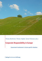 Corporate Responsibility in Europe: Government Involvement in Sector-specific Initiatives - Thomas Beschorner, Thomas Hajduk, Samuil Simeonov