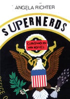 Supernerds: Conversations with Heroes - Angela Richter, Edward Snowden, Julian Assange