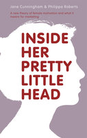 Inside Her Pretty Little Head - Jane Cunningham & Philippa Roberts