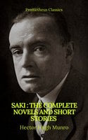Saki: The Complete Novels And Short Stories (Prometheus Classics) - Hector Hugh Munro, Saki