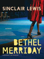 Bethel Merriday - Sinclair Lewis