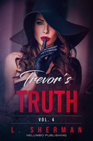Trevor's Truth 4 - L. Sherman
