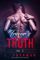 Trevor's Truth 5 - L. Sherman