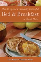 How to Open a Financially Successful Bed & Breakfast or Small Hotel - Douglas Brown