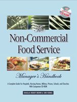 The Non-Commercial Food Service Manager's Handbook: A Complete Guide for Hospitals, Nursing Homes, Military, Prisons, Schools, and Churches - Shri Henkel, Douglas Brown