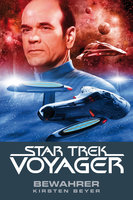 Star Trek Voyager: Bewahrer - Kirsten Beyer