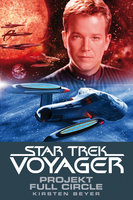 Star Trek Voyager: Projekt Full Circle - Kirsten Beyer