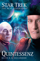 Star Trek - The Next Generation 3: Quintessenz - Keith R.A. DeCandido