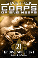 Star Trek, Corps of Engineers - Episode 21: Kriegsgeschichten, Teil 1 - Keith R.A. DeCandido