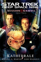 Star Trek - Deep Space Nine 7: Mission Gamma 3 - Kathedrale - Michael A. Martin, Andy Mangels