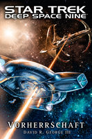 Star Trek - Deep Space Nine: Vorherrschaft - David R. George III