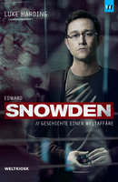 Edward Snowden: Geschichte einer Weltaffäre - Luke Harding