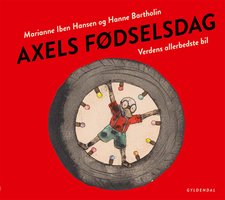 Axels fødselsdag. Verdens allerbedste bil - Lyt&læs - Marianne Iben Hansen