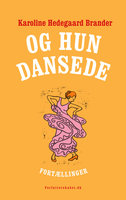 Og hun dansede - Karoline Hedegaard Brander