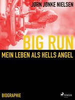 Big Run - mein Leben als Hells Angel - Jørn Nielsen