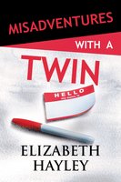 Misadventures with a Twin - Elizabeth Hayley