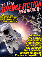 The 12th Science Fiction Megapack - Philip K. Dick, Ray Bradbury, Fritz Leiber, Kristine Kathryn Rusch