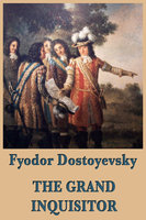 The Grand Inquisitor - Fyodor Dostoyevsky