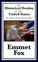 The Historical Destiny of the United States - Emmet Fox