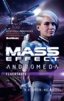 Mass Effect Andromeda - Band 2: Feuertaufe - Mac Walters, N.K. Jemisin