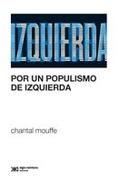 Por un populismo de izquierda - Chantal Mouffe