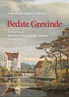 Bedste Grevinde: En fortælling om Henriette Danneskiold-Samsøe og hendes tid - Lisbeth Smedegaard Andersen